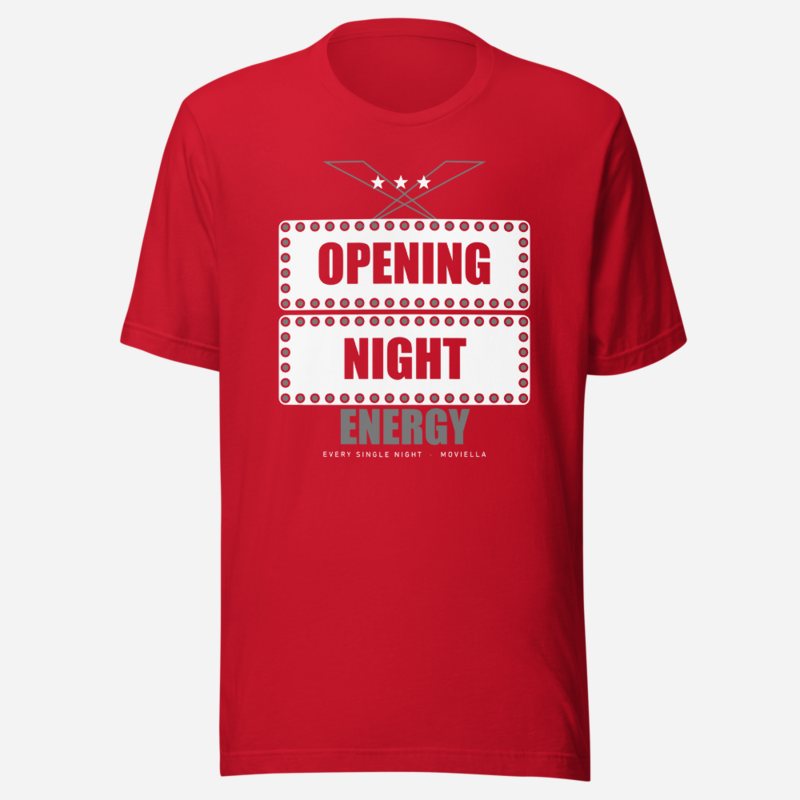 Moviella Opening Night Energy Sayings Tee