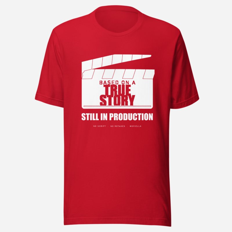 Moviella Based On A True Story, Still In Production Sayings Tee in Red