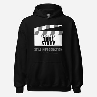 Moviella Based On A True Story, Still In Production Sayings Hoodie Black