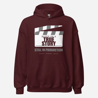 Moviella Based On A True Story, Still In Production Sayings Hoodie Maroon